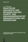 book: Praktische Grammatik der neugriechischen Schrift und Umgangssprache mit Übungsstücken und Gesprächen