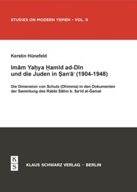 book: Imam Yahya Hamid ad-Din und die Juden in Sana'a (1904-1948)