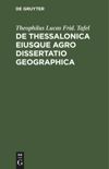 De Thessalonica eiusque agro dissertatio geographica