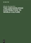 The Czechoslovak Contribution to World Culture