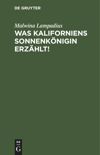 Was Kaliforniens Sonnenkönigin erzählt!