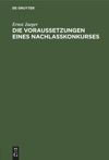 Die Voraussetzungen eines Nachlaßkonkurses