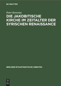 book: Die jakobitische Kirche im Zeitalter der syrischen Renaissance