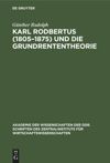 book: Karl Rodbertus (1805–1875) und die Grundrententheorie