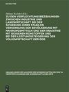 book: Zu den Verflechtungsbeziehungen zwischen Industrie und Landwirtschaft bei der Sicherung einer stabilen Versorgung der Bevölkerung mit Nahrungsmitteln und der Industrie mit biogenen Rohstoffen und bei der Leistungssteigerung der Volkswirtschaft der DDR