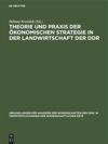 book: Theorie und Praxis der ökonomischen Strategie in der Landwirtschaft der DDR