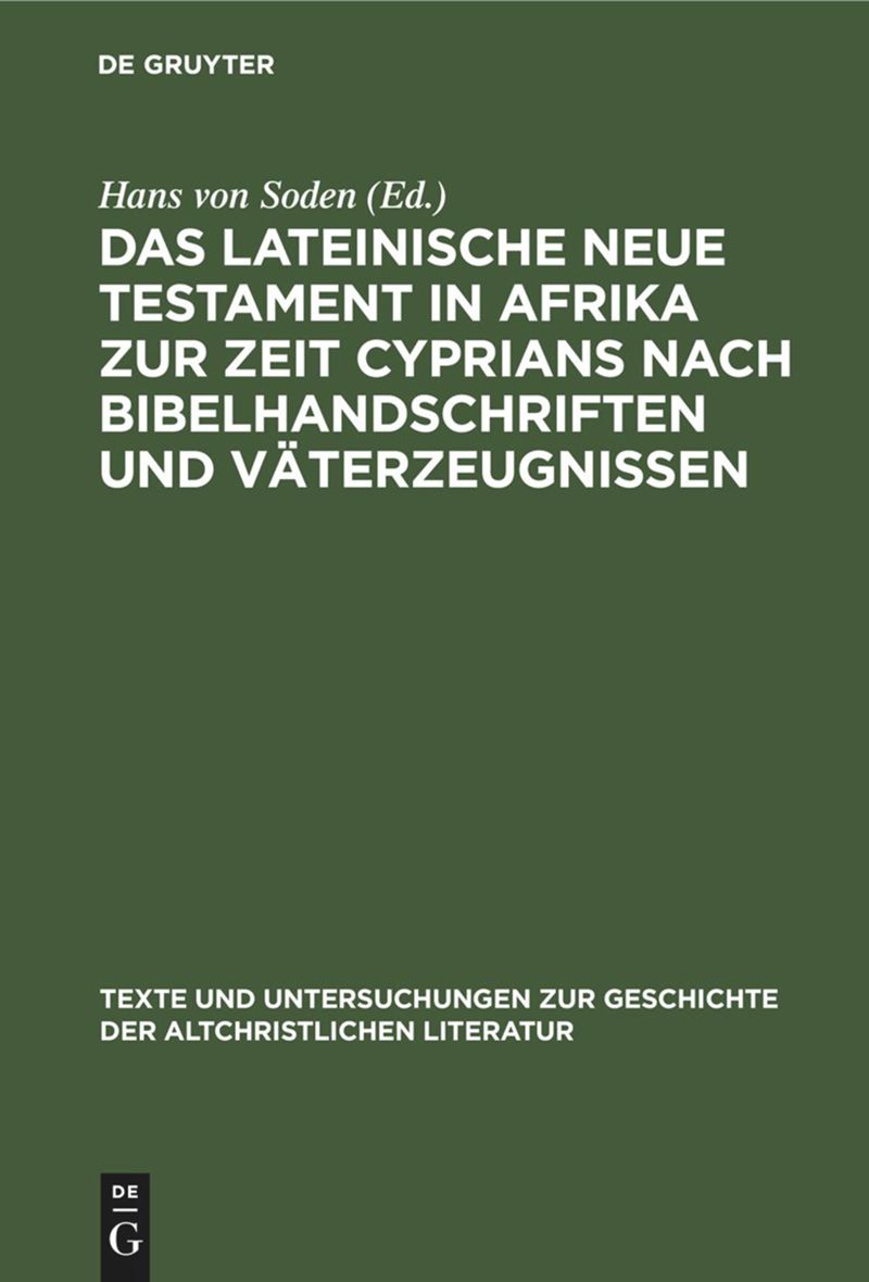 book: Das Lateinische Neue Testament in Afrika zur Zeit Cyprians nach Bibelhandschriften und Väterzeugnissen