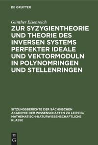 book: Zur Syzygientheorie und Theorie des inversen Systems perfekter Ideale und Vektormoduln in Polynomringen und Stellenringen
