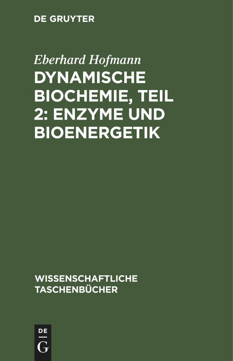book: Dynamische Biochemie, Teil 2: Enzyme und Bioenergetik