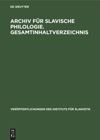 book: Archiv für Slavische Philologie. Gesamtinhaltverzeichnis