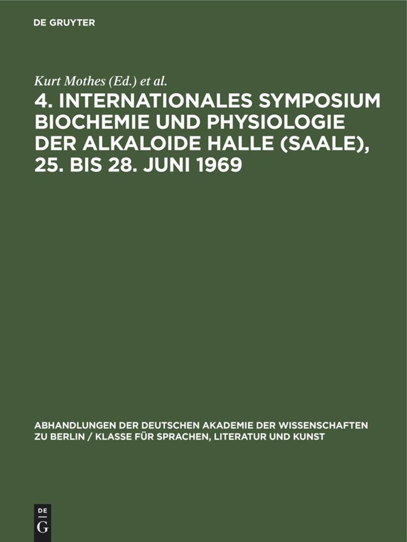 book: 4. Internationales Symposium Biochemie und Physiologie der Alkaloide Halle (Saale), 25. bis 28. Juni 1969