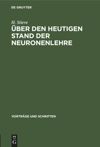 book: Über den heutigen Stand der Neuronenlehre