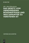 book: Das Gesetz vom abnehmenden Bodenertrage und was darunter zu verstehen ist