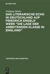 book: Das Literarische Echo in Deutschland auf Friedrich Engels’ Werk „Die Lage der Arbeitenden Klasse in England“