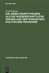 book: Die Arbeitswerttheorie als die wissenschaftliche Grundlage der Marxschen politischen Ökonomie