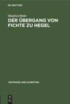 book: Der Übergang von Fichte zu Hegel