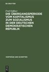 book: Die Übergangsperiode vom Kapitalismus zum Sozialismus in der Deutschen Demokratischen Republik