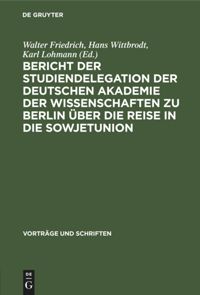 book: Bericht der Studiendelegation der Deutschen Akademie der Wissenschaften zu Berlin über die Reise in die Sowjetunion