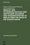 book: Bericht der Studiendelegation der Deutschen Akademie der Wissenschaften zu Berlin über die Reise in die Sowjetunion