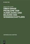 book: Über einige Probleme der Ausbildung und Bildung des Wissenschaftlers