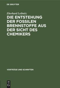 book: Die Entstehung der fossilen Brennstoffe aus der Sicht des Chemikers
