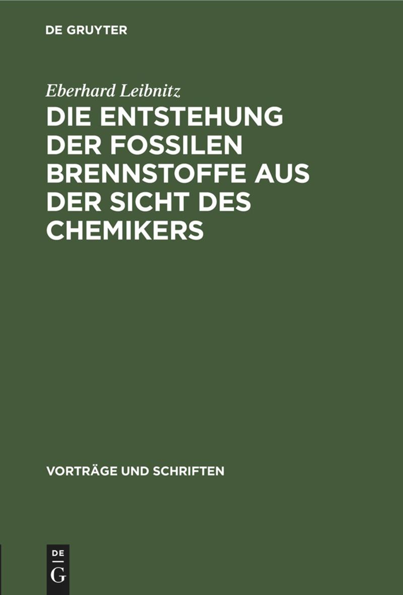 book: Die Entstehung der fossilen Brennstoffe aus der Sicht des Chemikers