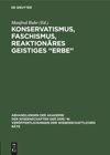 book: Konservatismus, Faschismus, reaktionäres geistiges „Erbe“