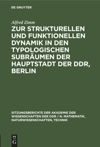 book: Zur strukturellen und funktionellen Dynamik in den typologischen Subräumen der Hauptstadt der DDR, Berlin