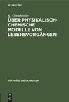 book: Über physikalisch-chemische Modelle von Lebensvorgängen