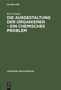 book: Die Ausgestaltung der Organismen – Ein chemisches Problem