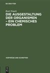 book: Die Ausgestaltung der Organismen – Ein chemisches Problem