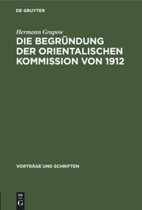 book: Die Begründung der orientalischen Kommission von 1912