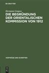 book: Die Begründung der orientalischen Kommission von 1912