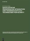 book: Sozialistische ökonomische Integration und wissenschaftlich-technischer Fortschritt