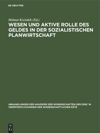 book: Wesen und aktive Rolle des Geldes in der sozialistischen Planwirtschaft