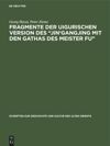 book: Fragmente der uigurischen Version des „Jin’gangjing mit den Gathas des Meister Fu“