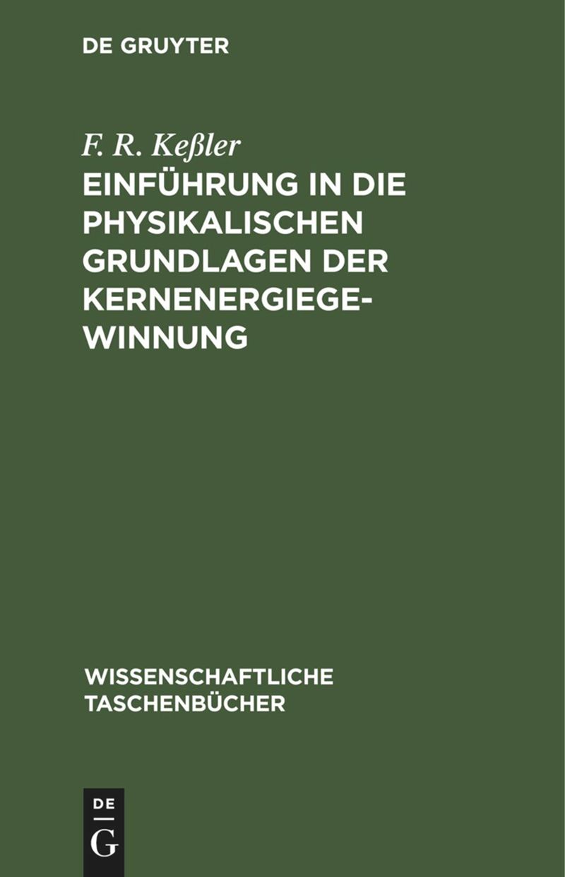 book: Einführung in die physikalischen Grundlagen der Kernenergiegewinnung