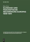 book: Slowakei und faschistische Neuordnung Europas 1939–1941