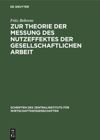 book: Zur Theorie der Messung des Nutzeffektes der Gesellschaftlichen Arbeit