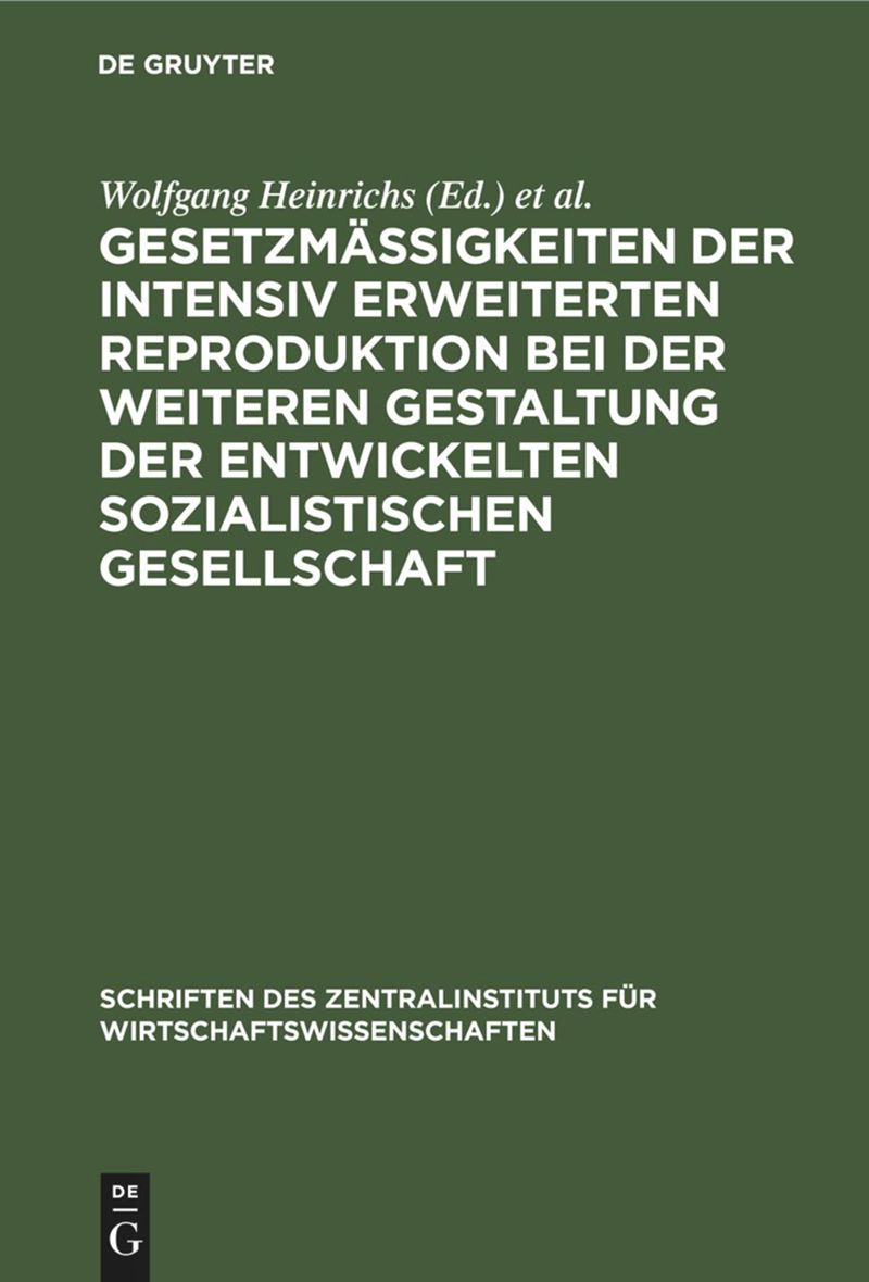 book: Gesetzmäßigkeiten der intensiv erweiterten Reproduktion bei der weiteren Gestaltung der entwickelten sozialistischen Gesellschaft