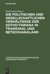 book: Die politischen und gesellschaftlichen Verhältnisse der Sotho-Tswana in Transvaal und Betschuanaland