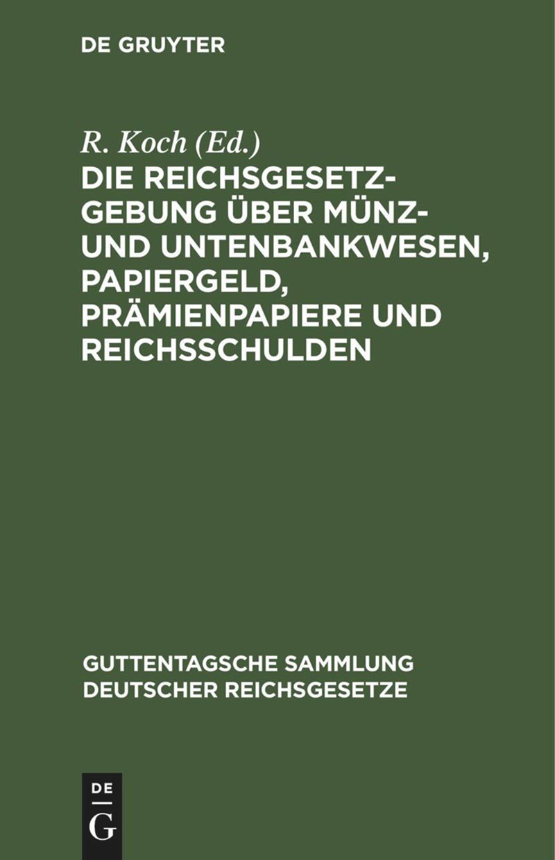 book: Die Reichsgesetzgebung über Münz- und Untenbankwesen, Papiergeld, Prämienpapiere und Reichsschulden