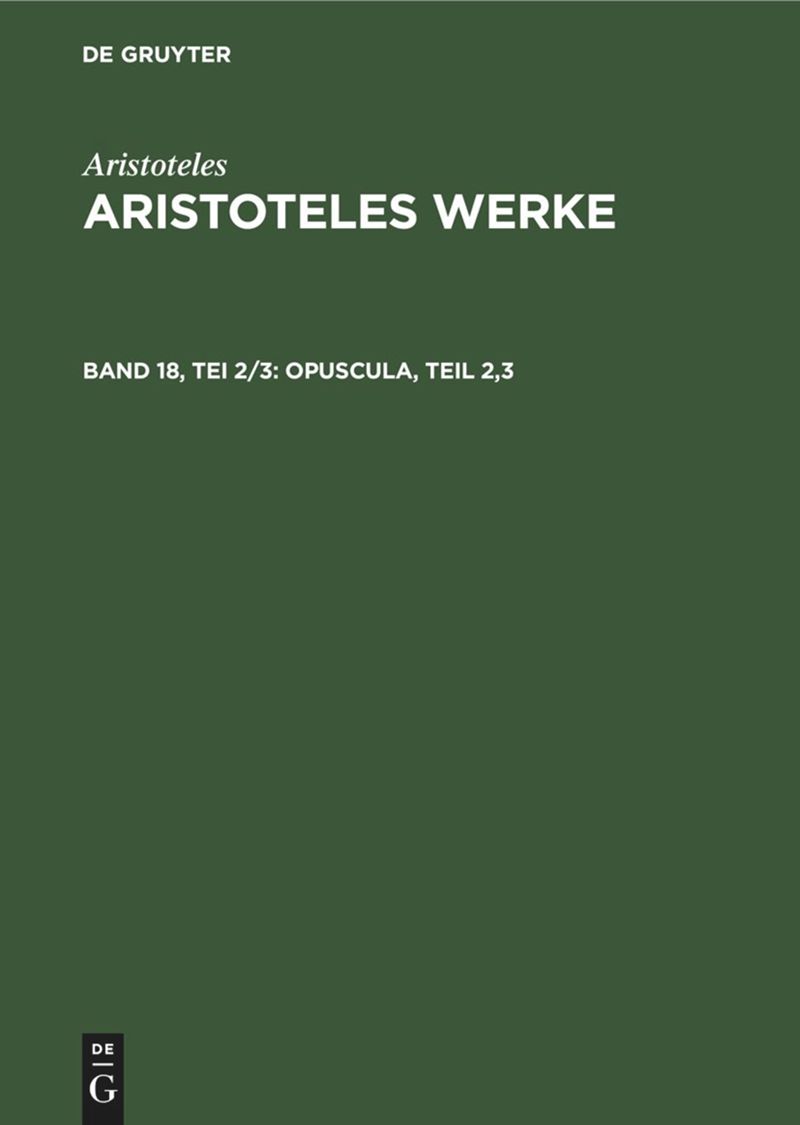 book: Band 18, Tei 2/3 Opuscula, Teil 2,3
