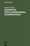 Eingriffe, Stellungnahmen, Äußerungen