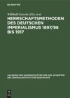 book: Herrschaftsmethoden des deutschen Imperialismus 1897/98 bis 1917