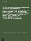 book: Zu den Verflechtungsbeziehungen zwischen Industrie und Landwirtschaft bei der Sicherung einer stabilen Versorgung der Bevölkerung mit Nahrungsmitteln und der Industrie mit biogenen Rohstoffen und bei der Leistungssteigerung der Volkswirtschaft der DDR