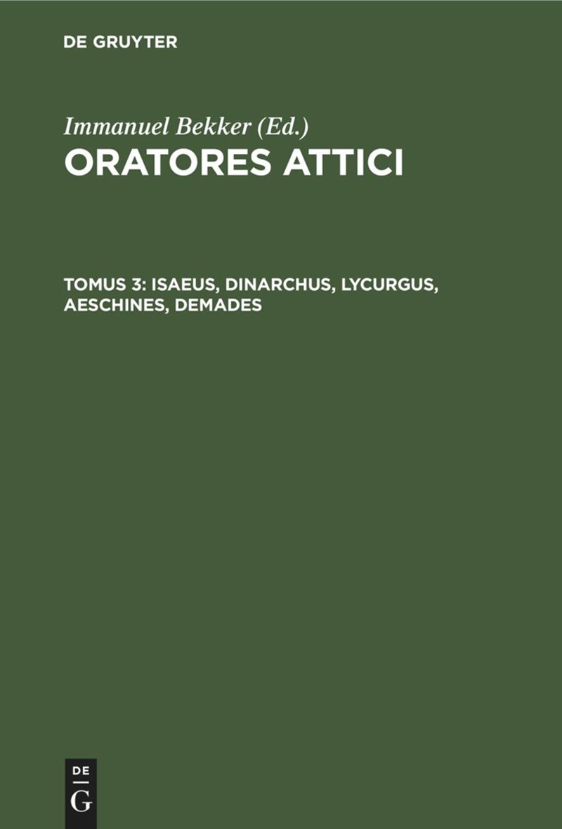 book: Tomus 3 Isaeus, Dinarchus, Lycurgus, Aeschines, Demades