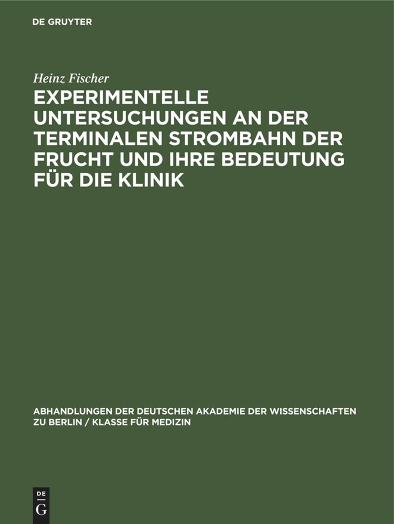 book: Experimentelle Untersuchungen an der Terminalen Strombahn der Frucht und ihre Bedeutung für die Klinik