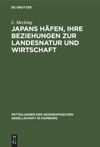 book: Japans Häfen, ihre Beziehungen zur Landesnatur und Wirtschaft