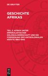 book: Teil 2 Afrika unter imperialistischer Kolonialherrschaft und die Formierung der antikolonialen Kräfte 1884–1945
